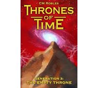 Thrones of Time: Generation 3: The Empty Throne