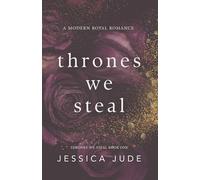 Thrones We Steal: A Hate to Love Arranged Marriage Royal Romance