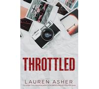 Throttled : From the Sunday Times bestselling author comes the addictive and spicy Formula 1 romance Volume 1: Lauren Asher