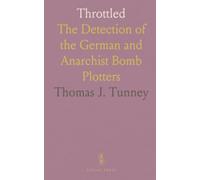 Throttled: The Detection of the German and Anarchist Bomb Plotters