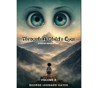 Through A Child's Eyes: Eyes of Adventure