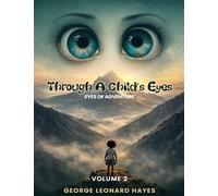 Through A Child's Eyes: Eyes of Adventure