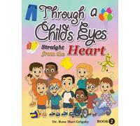 Through a Child's Eyes: Straight From the Heart
