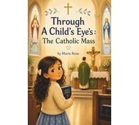 Through a Child's Eyes: The Catholic Mass