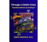 Through A Child's Voice: Transformational JournalingTM