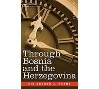 Through bosnia and the herzegovina on foot during the insurrection, august...