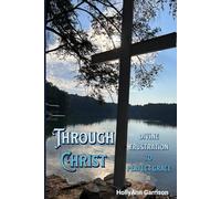 Through Christ: Divine Frustration to Perfect Grace