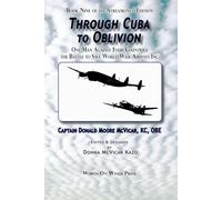 Through Cuba to Oblivion: One Man Against Four Countries: The Battle to Save World-Wide Airways, Inc.