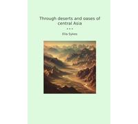 Through deserts and oases of central Asia
