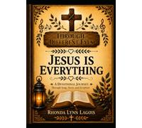 Through Different Eyes: Jesus Is Everything