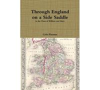 Through England on a Side Saddle [Lingua Inglese]