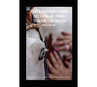 Through Every Stride: Lilly and Me: Riding Toward the Dream