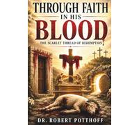 Through Faith In His Blood: The Scarlet Thread of Redemption