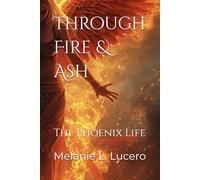 Through Fire & Ash’s: The Phoenix Life