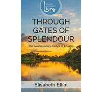 Elisabeth Elliot Through Gates of Splendour (Tascabile) Authentic Classics