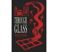 Through Glass: A Gothic Horror Novel