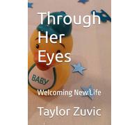 Through Her Eyes: Welcoming New Life