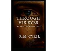 Through His Eyes: In this life and next