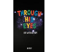 Through His Eyes: Life with Autism