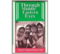 Through Middle Eastern Eyes by Robert P. Pearson (1993-01-30)