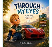 Through my eyes: A story about seeing the world differently