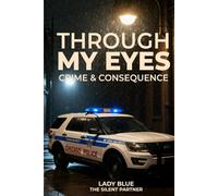 Through My Eyes: Crime & Consequence