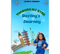 Through My Eyes: Destiny's Journey