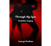 Through My Eyes: Lashelle's Legacy