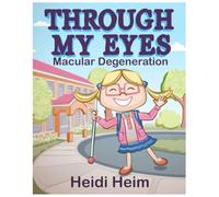 Through My Eyes: Macular Degeneration