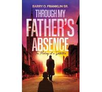 Through My Father's Absence: The Making of a Detective : The Making of a Detective