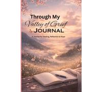 Through My Valley of Grief Journal