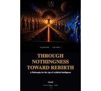 Through Nothingness Toward Rebirth: A Philosophy for the Age of Artificial Intelligence