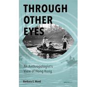 Through Other Eyes: An Anthropologist's View of Hong Kong