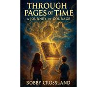 Through Pages of Time A Journey of Courage: 2