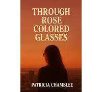 Through Rose Colored Glasses