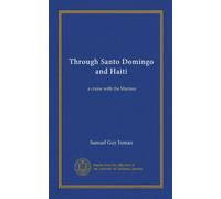 Through Santo Domingo and Haiti: a cruise with the Marines