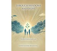Through Shadows and Light: Myths of Families and Love