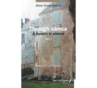 Through silence: À travers le silence