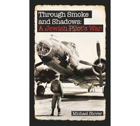 Through Smoke and Shadows: A Jewish Pilot's War
