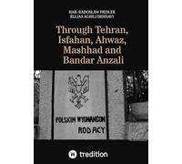 Through Tehran, Isfahan, Ahwaz, Mashhad and Bandar Anzali