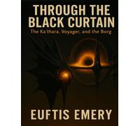 Through the Black Curtain: The Ka’thara, Voyager, and the Borg