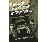 Johnnie Johnstone Through The Crack In The Wall (Tascabile)