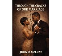 Through the Cracks of Our Marriage
