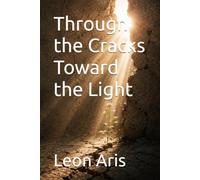 Through the Cracks Toward the Light