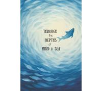 Through the Depths of Mind & Sea: An Ocean-Themed Guided Journal for Reflection and Self-Discovery