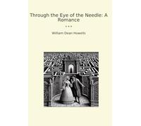 Through the Eye of the Needle: A Romance
