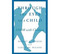 Sandra A. Wilson Robert H. Tinker Through the Eyes of a Child (Tascabile)