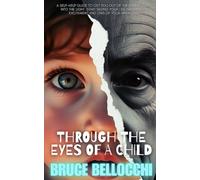 Through The Eyes Of A child: See your life through the lens of your inner child