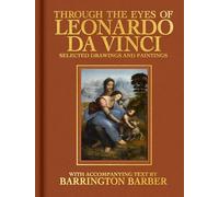 Through the Eyes of Leonardo da Vinci: Selected Drawing and Paintings