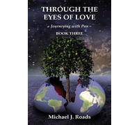 Through the Eyes of Love: Journeying with Pan - Roads Michael J.